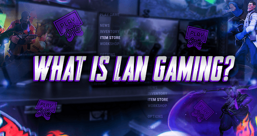 What Is LAN Gaming?