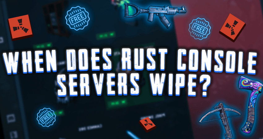 When Does Rust Console Servers Wipe?
