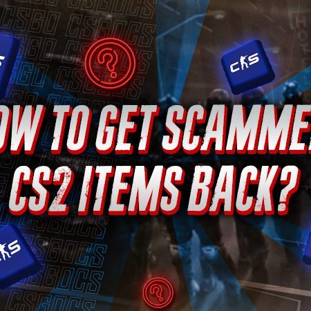 How to get Scammed CS2 Items Back?