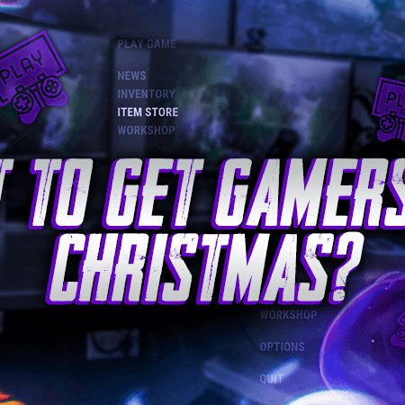What to get Gamers for Christmas?