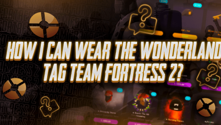 How I Can Wear The Wonderland Tag Team Fortress 2?