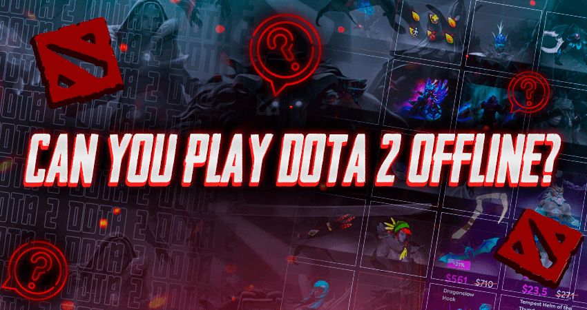 Can You Play Dota 2 Offline?