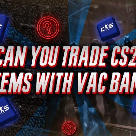 Can You Trade CS2 Items With A VAC Ban?