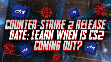 Counter-Strike 2 Release Date: Learn When is CS2 Coming Out