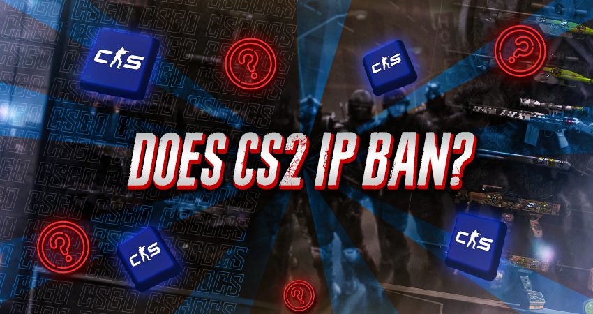 Does CS2 IP Ban?