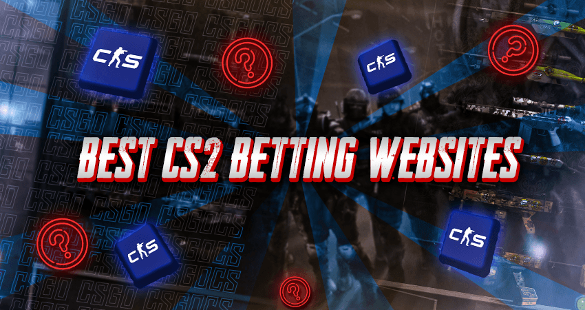 Best CS2 Betting Websites