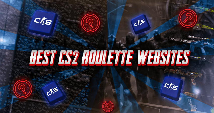 Best CS2 Roulette Websites