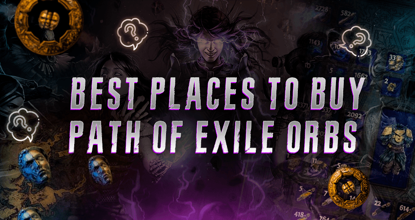 Best Places to Buy Path of Exile Orbs