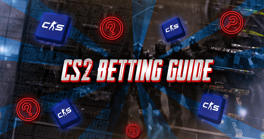 CS2 Betting Guide