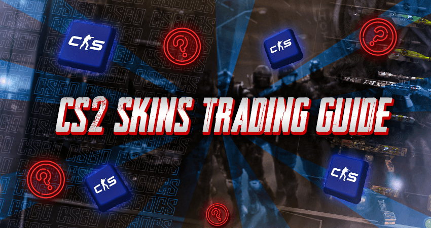 CS2 Skins Trading Guide