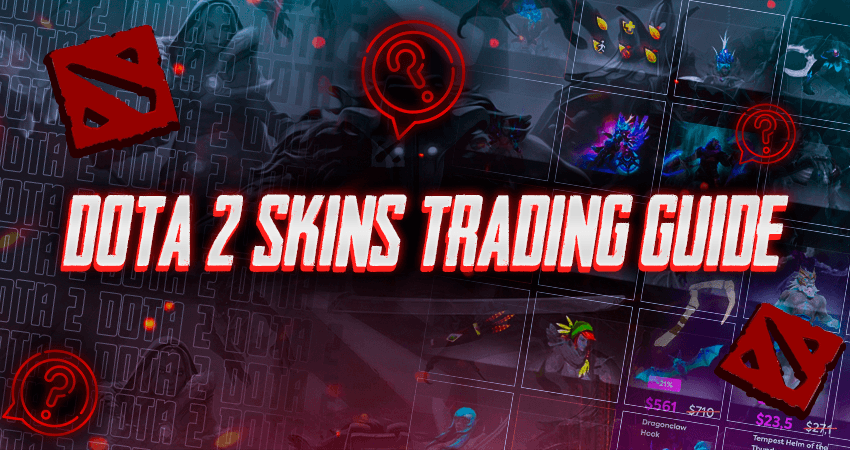 Dota 2 Skins Trading Guide