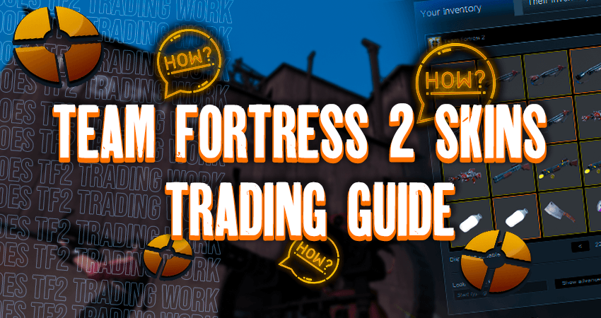 Team Fortress 2 Skins Trading Guide