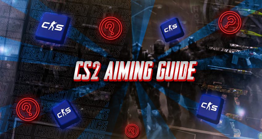 CS2 Aiming Guide