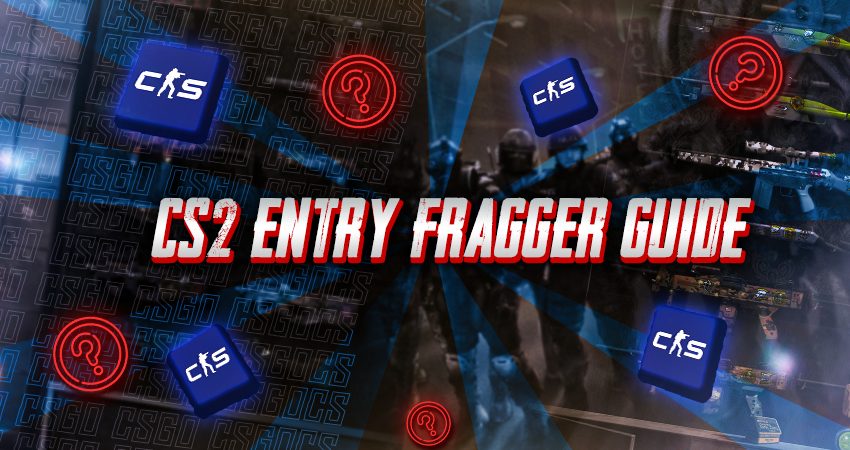 CS2 Entry Fragger Guide