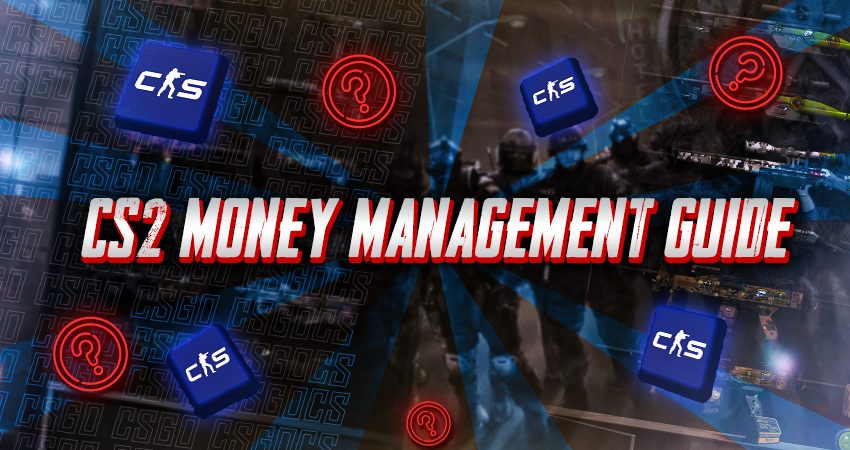 CS2 Money Management Guide