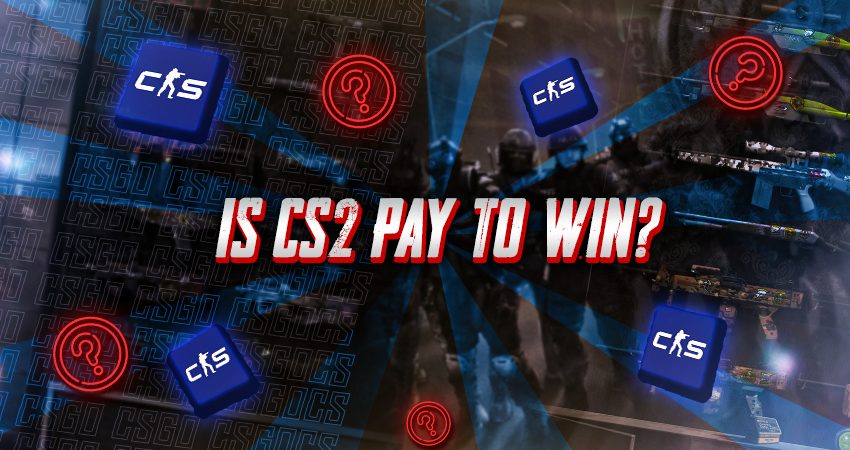 Is CS2 Pay To Win?