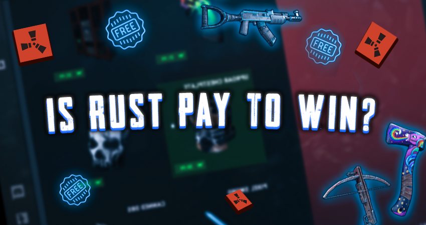 Is Rust Pay To Win?