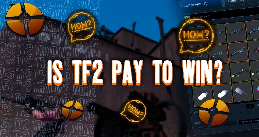 Is TF2 Pay To Win?