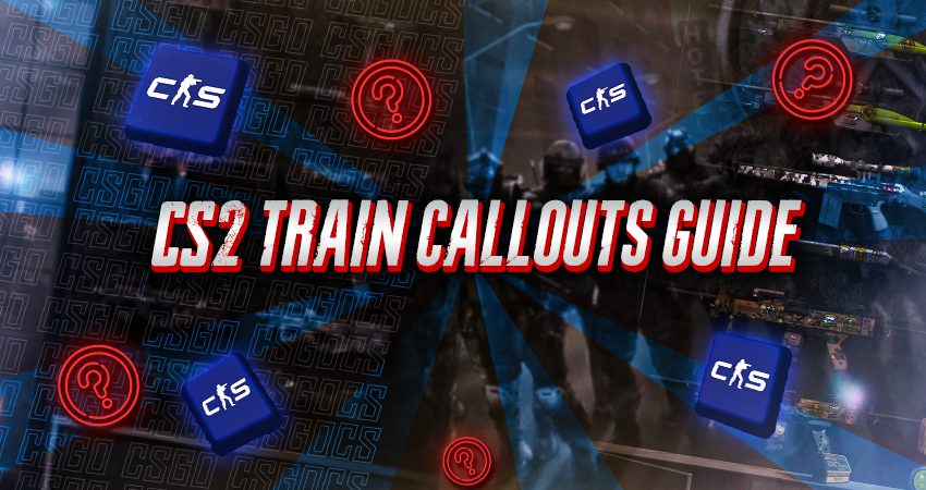 CS2 Train Callouts Guide