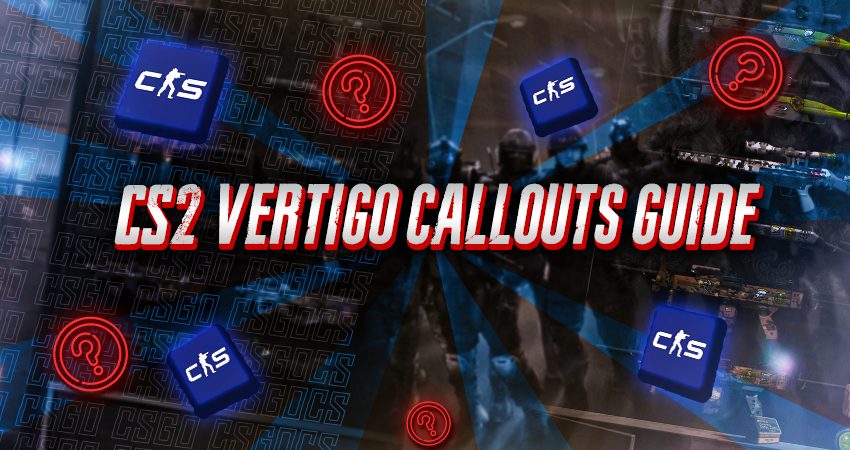 CS2 Vertigo Callouts Guide