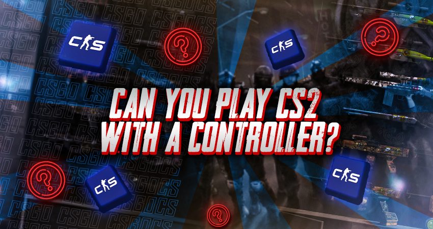 Can You Play CS2 With A Controller?