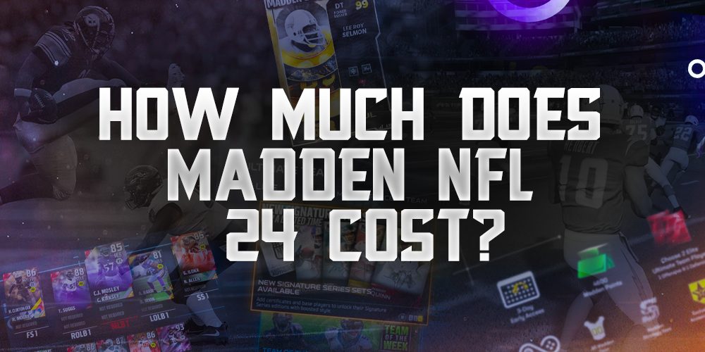 How Much Does Madden NFL 24 Cost? - Farming Less