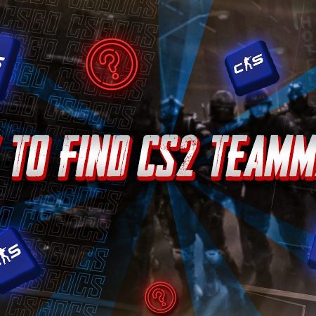 How to Find CS2 Teammates?