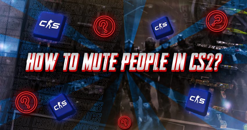 How to Mute Players in Counter-Strike 2