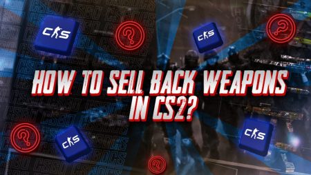 How to Sell Back Weapons in CS2?