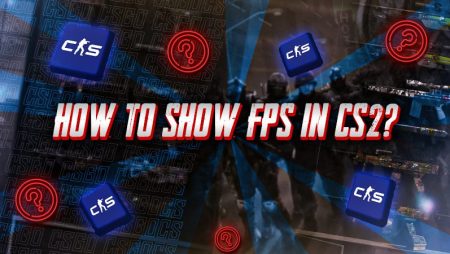 How to Show FPS in CS2?