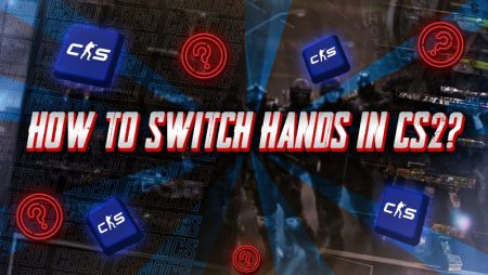 How to Switch Hands in CS2?