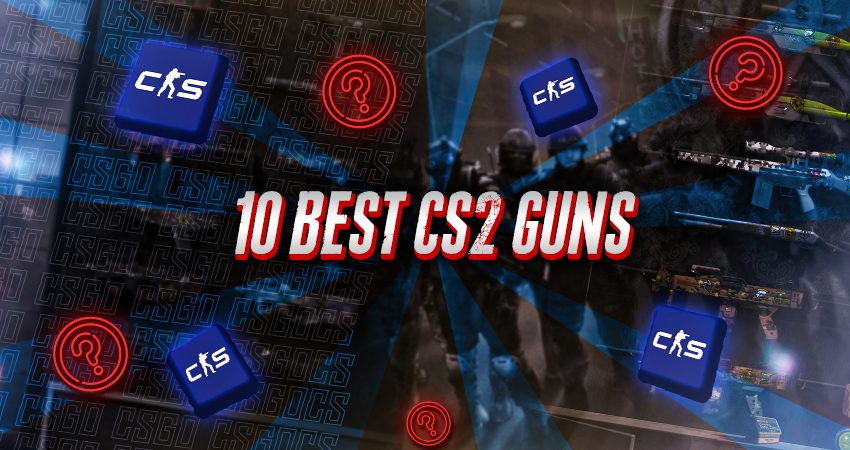 10 Best CS2 Guns