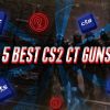 5 Best CS2 CT Guns