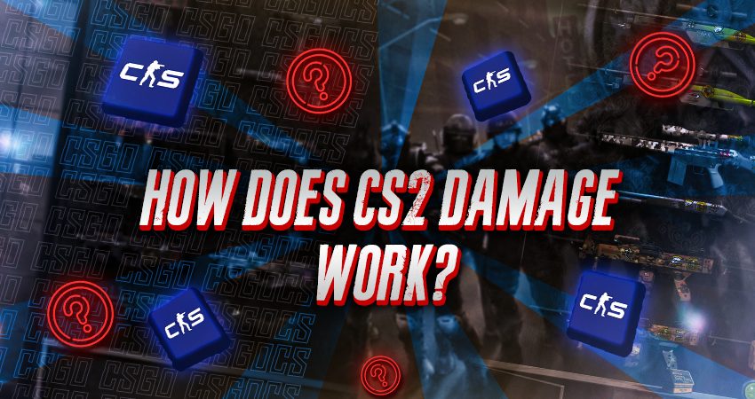How Does CS2 Damage Work?