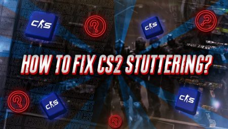 How to Fix CS2 Stuttering?