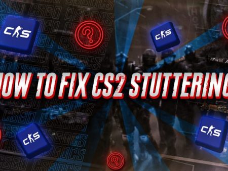 How to Fix CS2 Stuttering?