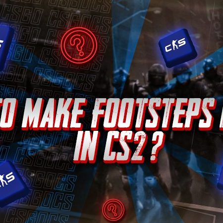 How to Make Footsteps Louder in CS2?